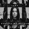 Lena - Beat to My Melody (Remixes) - EP